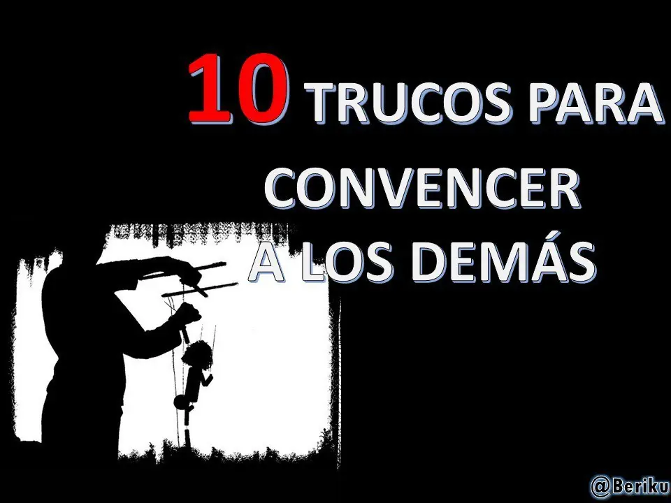 10 Trucos para hacer que los demás hagan lo que Quieras