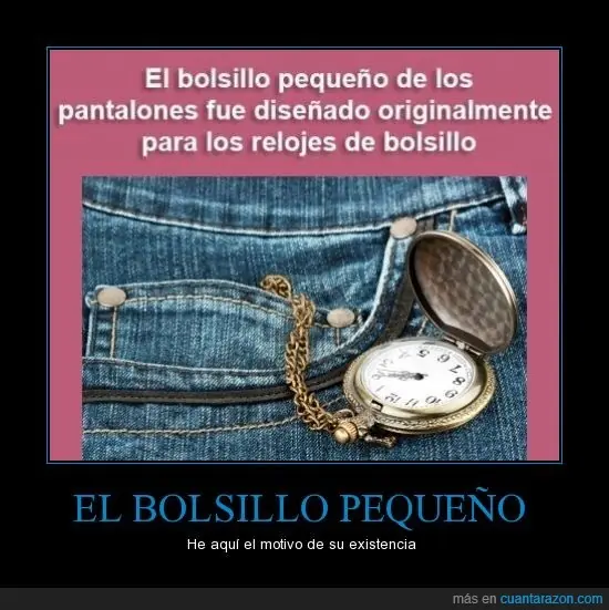El inservible Bolsillo Chiquito Del Yeans Tiene Una Función