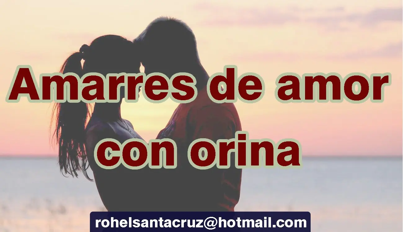 Amarre de amor con orina