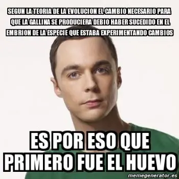 Que fue primero el huevo o la gallina?