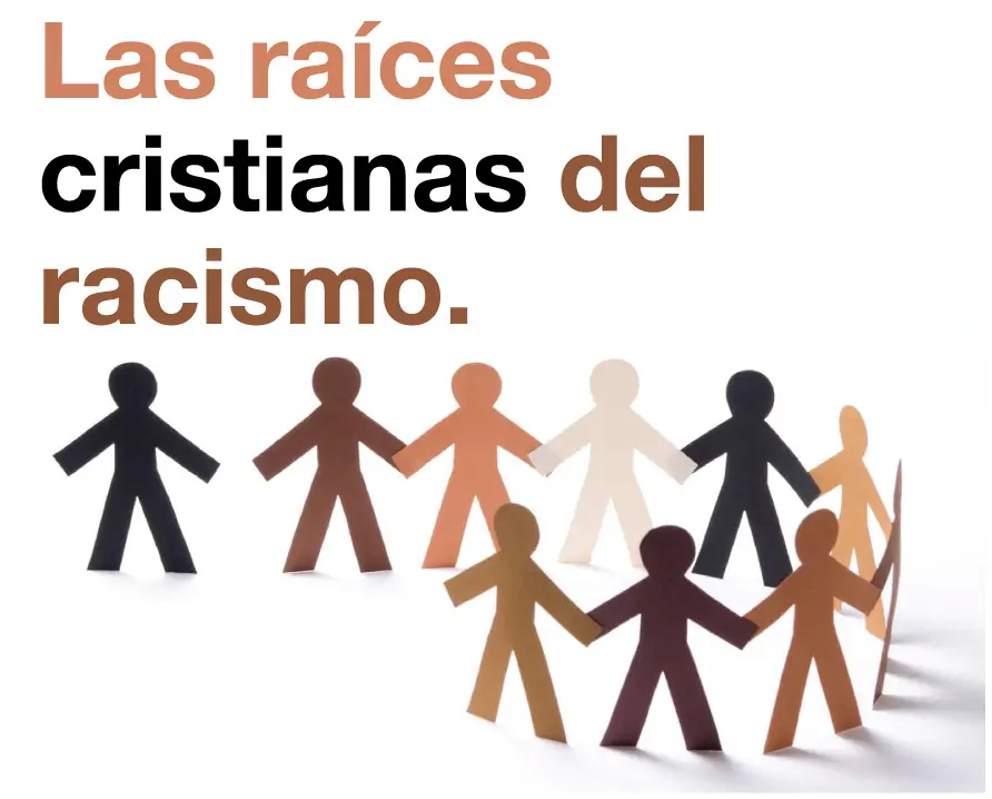Las raíces cristianas del racismo