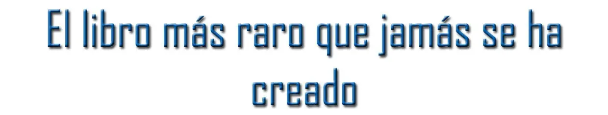 El libro más raro que jamás se ha creado