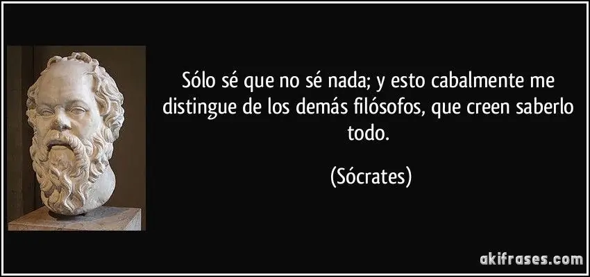 Frases de Sócrates para la vida, "solo sé que no sé nada"