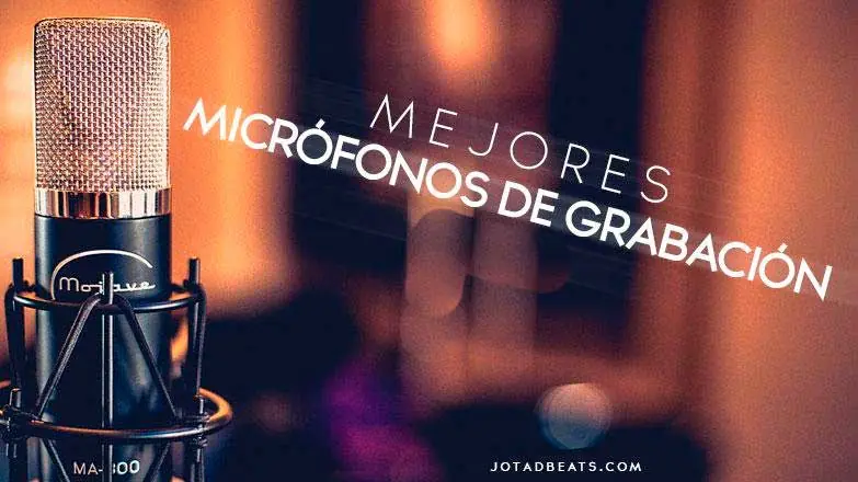 Los mejores microfonos para tu Home Studio
