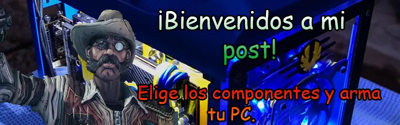 Elige los componentes para tu PC. (Básico) Repost.