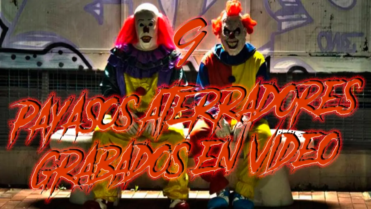 Top: 9 Payasos Aterradores Grabados en Video