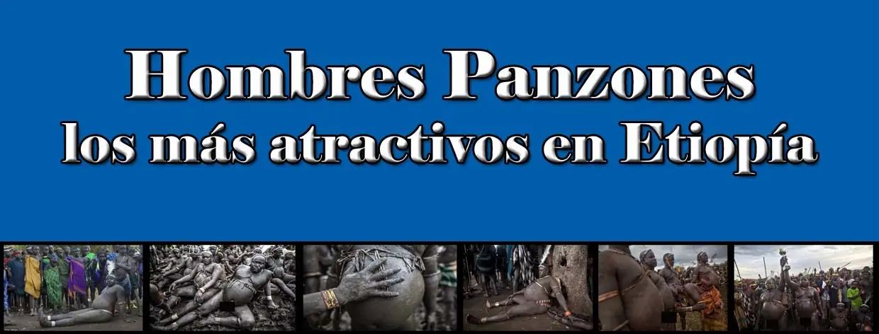 Hombres panzones, los más atractivos en Etiopía