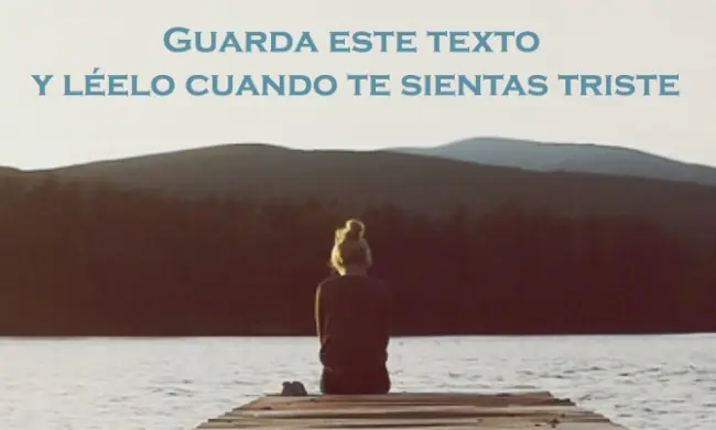Guarda este texto y léelo cuando te sientas triste
