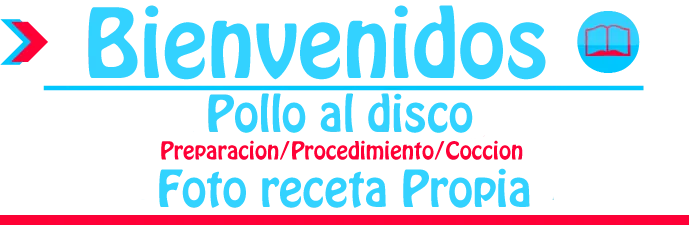 Foto receta pollo al disco – Certificada