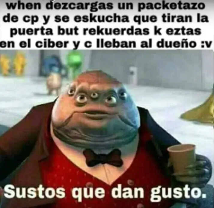 meme sustos que dan gustos