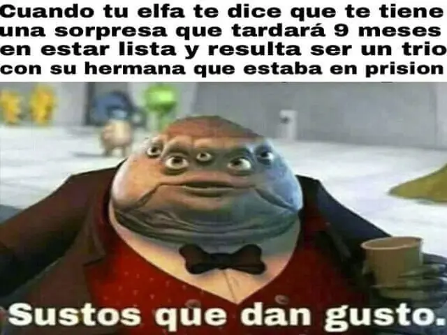 meme sustos que dan gustos