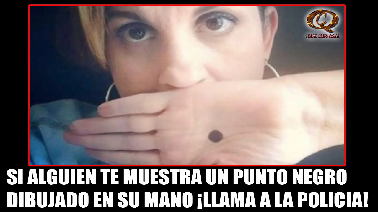 Si te muestran un punto negro en la mano¡llama a la policia!