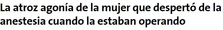 El máximo horror: despertarse mientras te operan, paralizado
