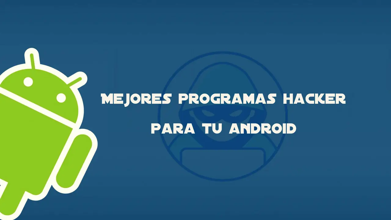 Mejores programas hacker para tu Android