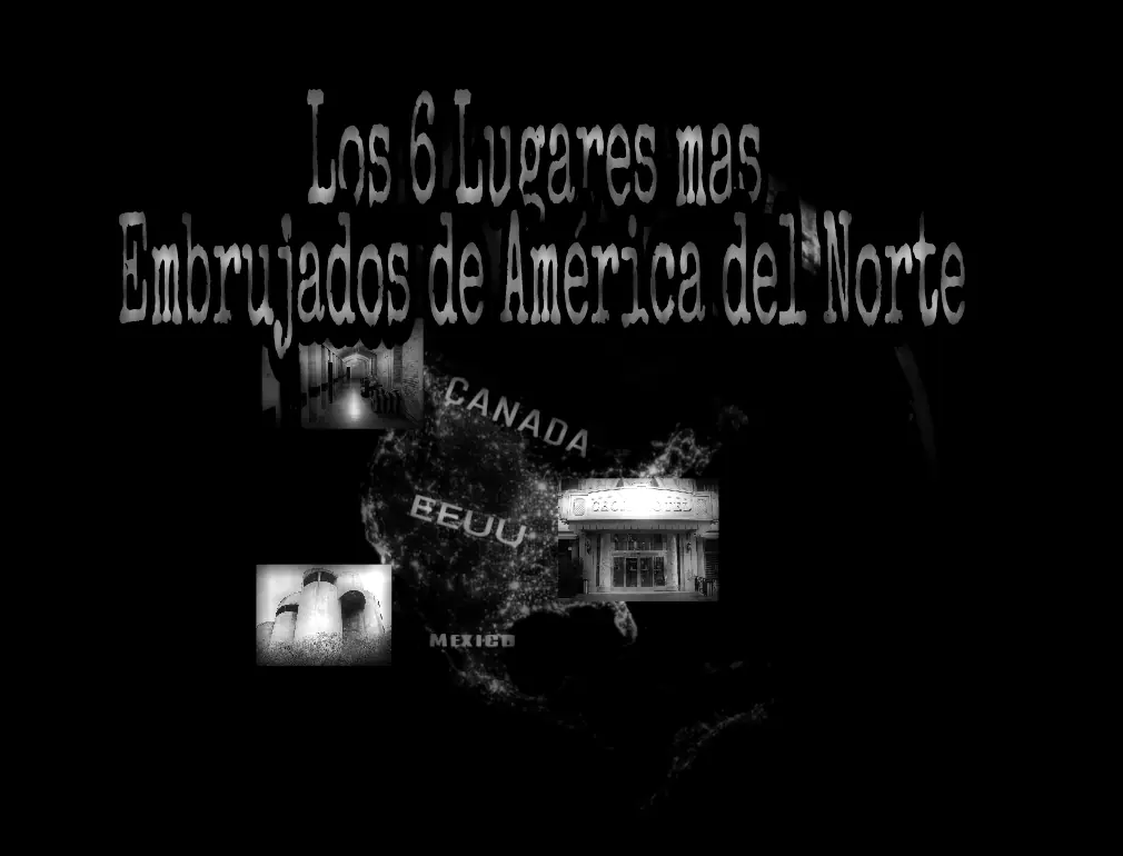 Los 6 Lugares Mas Embrujados de America del Norte