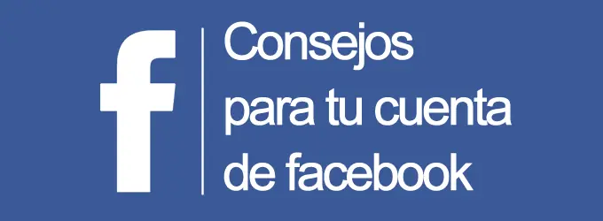 Consejos para aumentar tu privacidad en Facebook