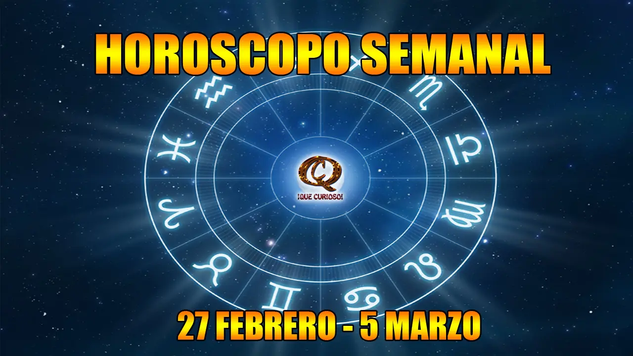 Horóscopo semanal, 27 de Febrero - 5 de Marzo 2017