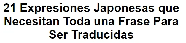 Expresiones japonesas que necesitan toda una frase