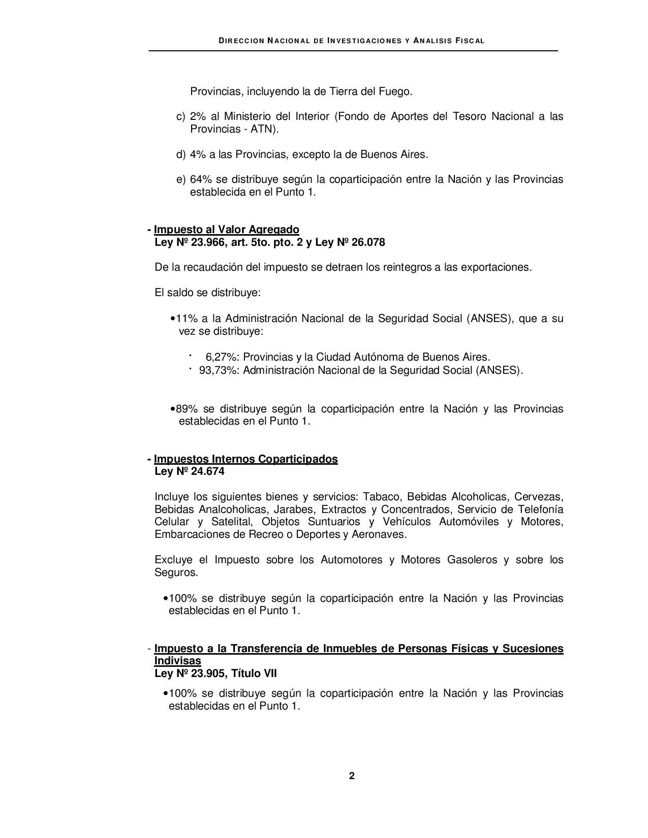 A donde va la plata del impuesto a las ganancias? A donde va la plata del impuesto a las ganancias?