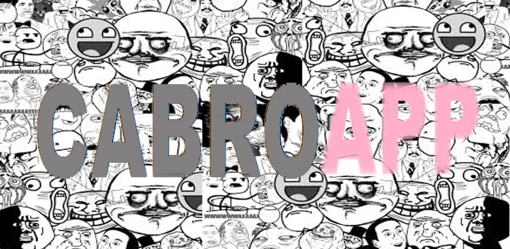 CabroAPP. Los mejores Memes en tu Android.