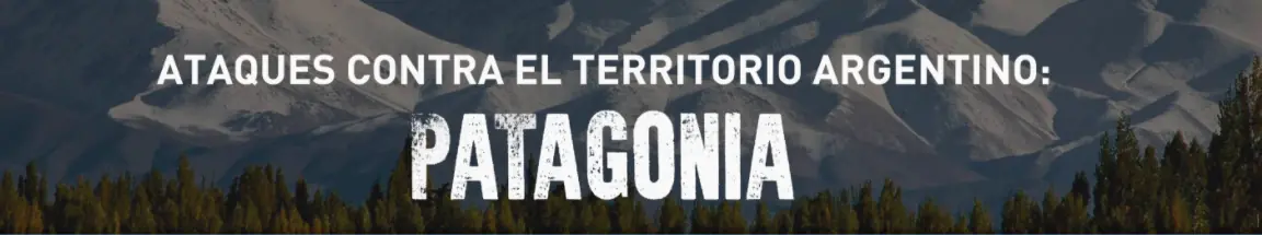 Argentina en peligro: Patagonia