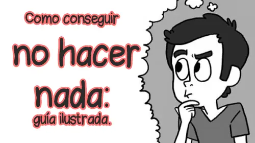 ¿Cómo conseguir NO hacer nada? Guía ilustrada