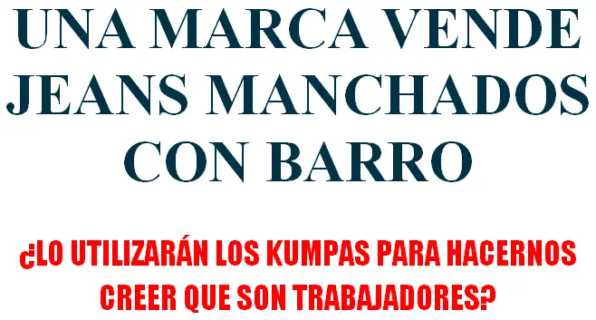 Indignación por la marca que vende jean manchado con barro