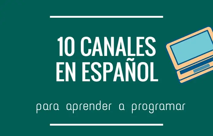 10 Canales de YouTube en español para aprender a programar