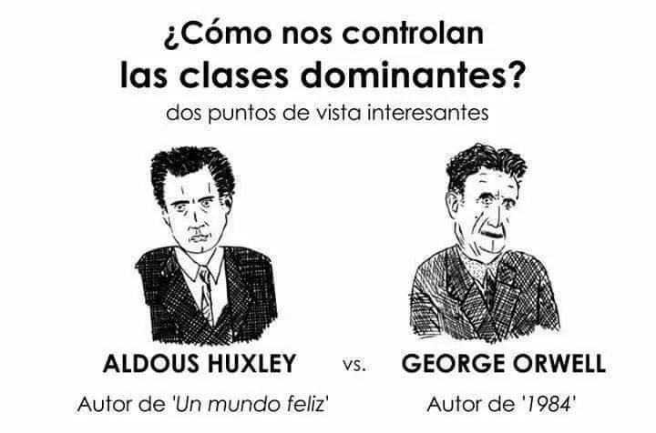Aldous Huxley vs George Orwell, como nos controlan