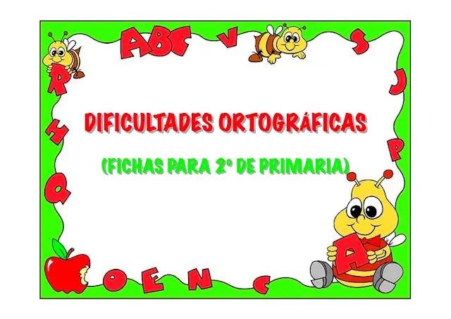 Dificultades ortograficas ( Fichas para 2º Primaria)