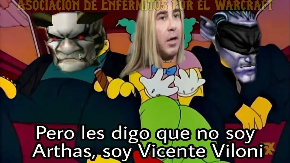 No soy arthas, soy vicente viloni