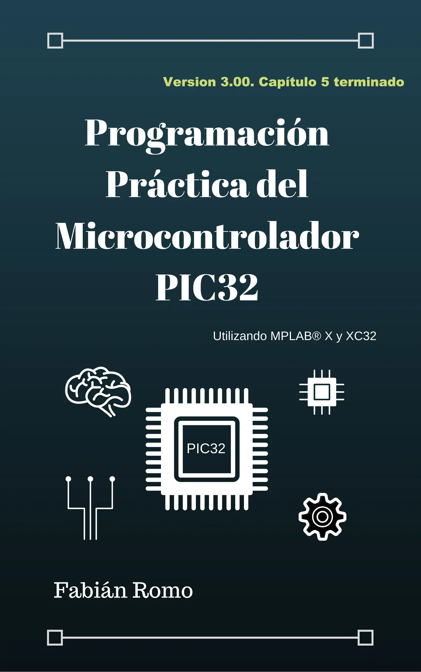 Estoy escribiendo un libro sobre el PIC32 y te lo cuento