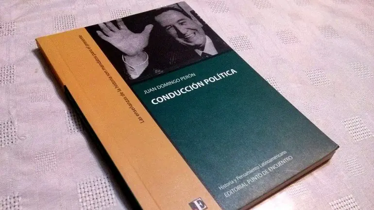 Conducción política: el manual antimaquiavélico de Perón