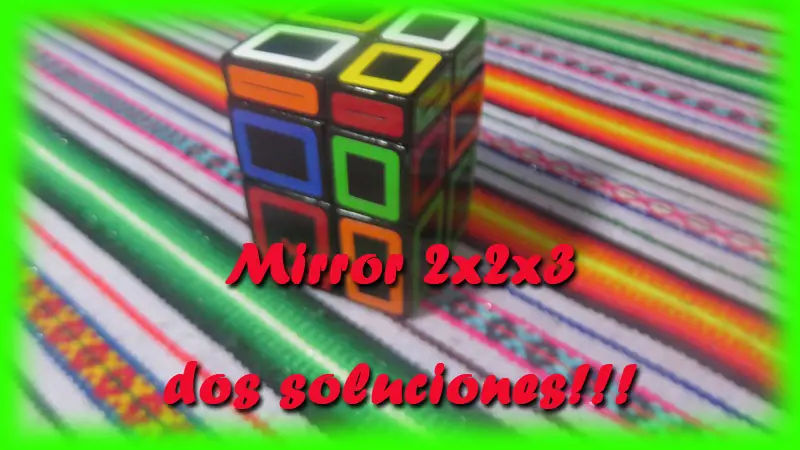 Mirror 2x2x3 de dos soluciones