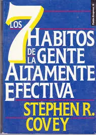 Los 7 hábitos de la gente altamente efectiva: S. R. Covey