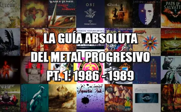 La Guía Absoluta del Metal Progresivo Pt.1 (1986 - 1989)