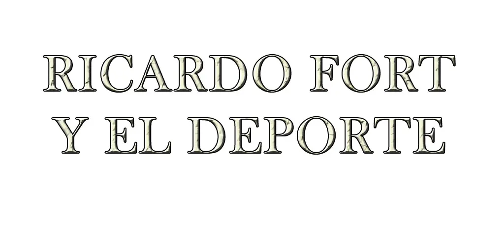 Ricardo Fort y el Deporte. El lado atlético del Comandante