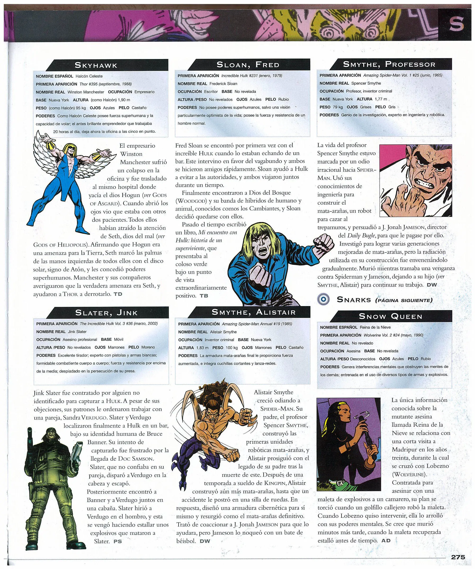 Thor Spiderman Hulk  Punisher Deadpool Wolverine Iron man La cosa La mole capitan America Antorcha Humana Fenix Charles Xavier