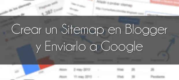 Tutorial enviar sitemap de Blogger a Google