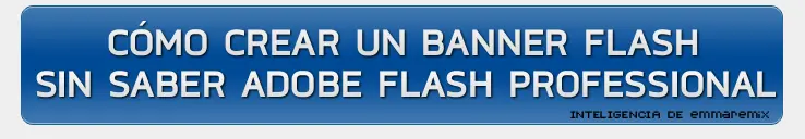 Crea un banner flash sin saber Adobe Flash Professional