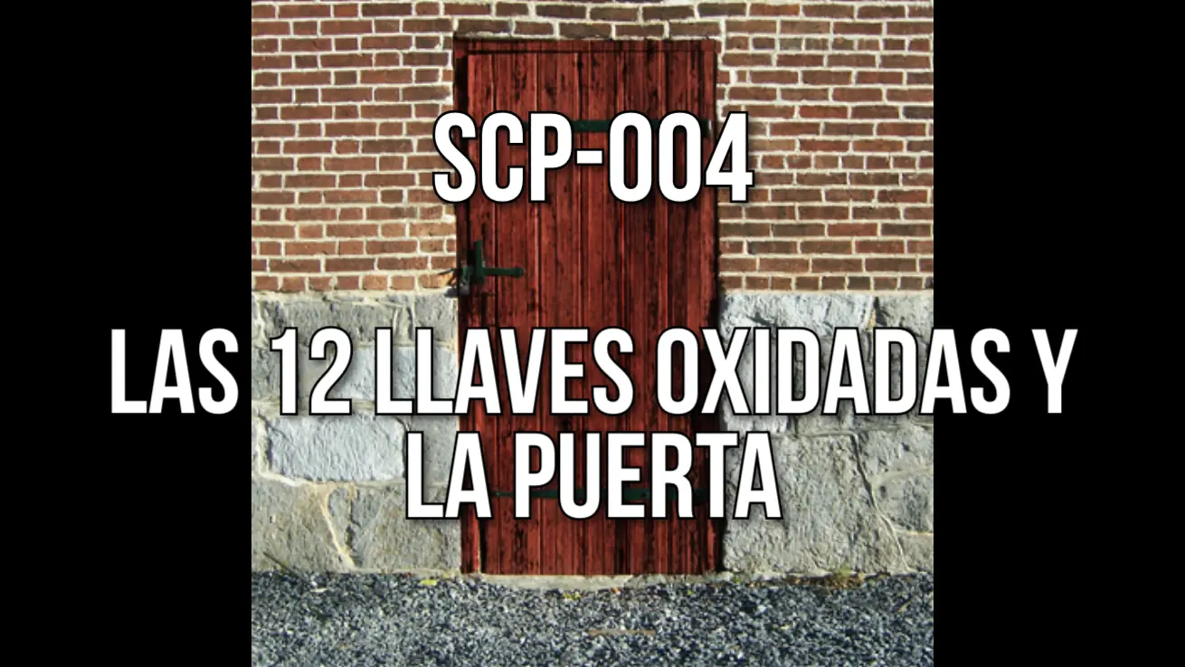 SCP-004 - Las 12 Llaves Oxidadas y la Puerta